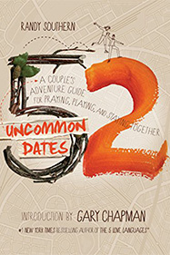 52 Uncommon Dates: A Couple's Adventure Guide for Praying, Playing, and Staying Together